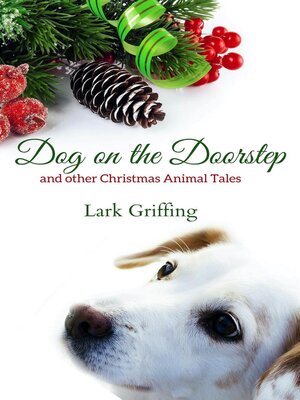 cover image of Dog on the Doorstep and Other Christmas Animal Tales